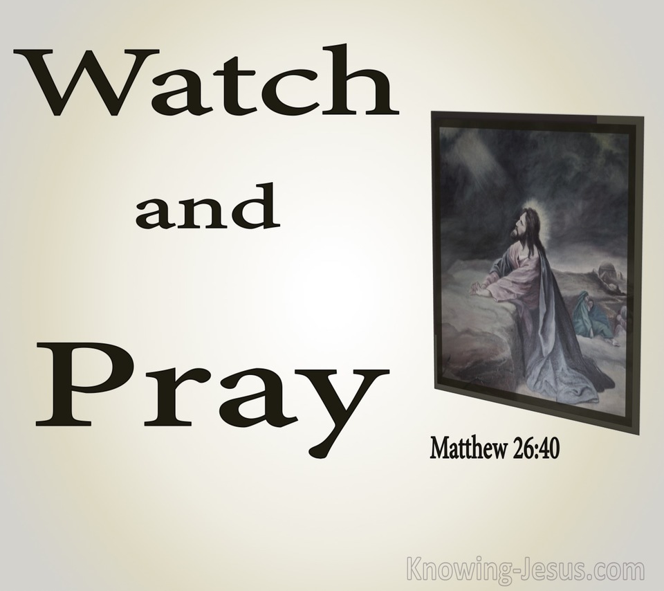 Matthew 26:40 Watch And Pray (beige)
